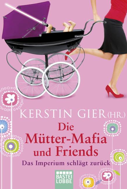 Cover-Bild Die Mütter-Mafia und Friends