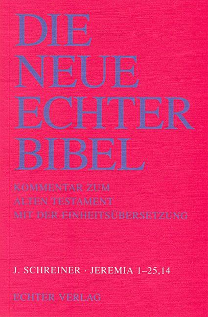Cover-Bild Die Neue Echter-Bibel. Kommentar / Kommentar zum Alten Testament mit Einheitsübersetzung / Jeremia 1-25,14.2