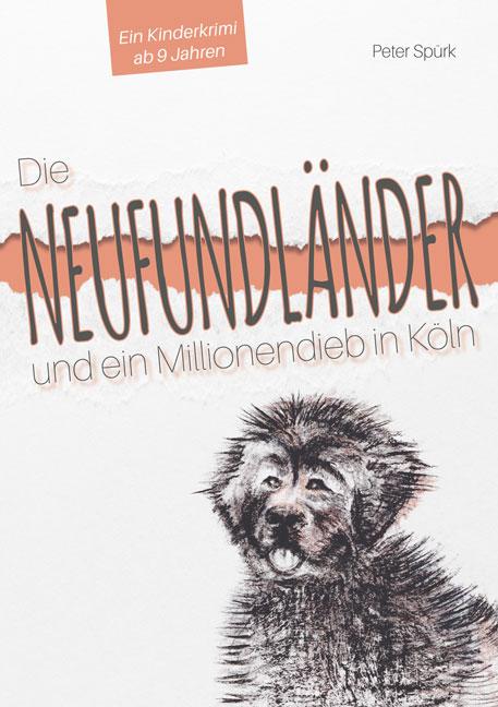 Cover-Bild Die Neufundländer und ein Millionendieb in Köln
