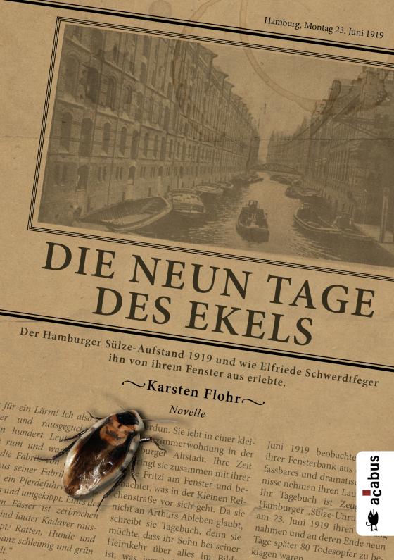 Cover-Bild Die neun Tage des Ekels. Der Hamburger Sülze-Aufstand 1919 und wie Elfriede Schwerdtfeger ihn von ihrem Fenster aus erlebte