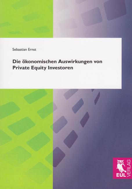 Cover-Bild Die ökonomischen Auswirkungen von Private Equity Investoren