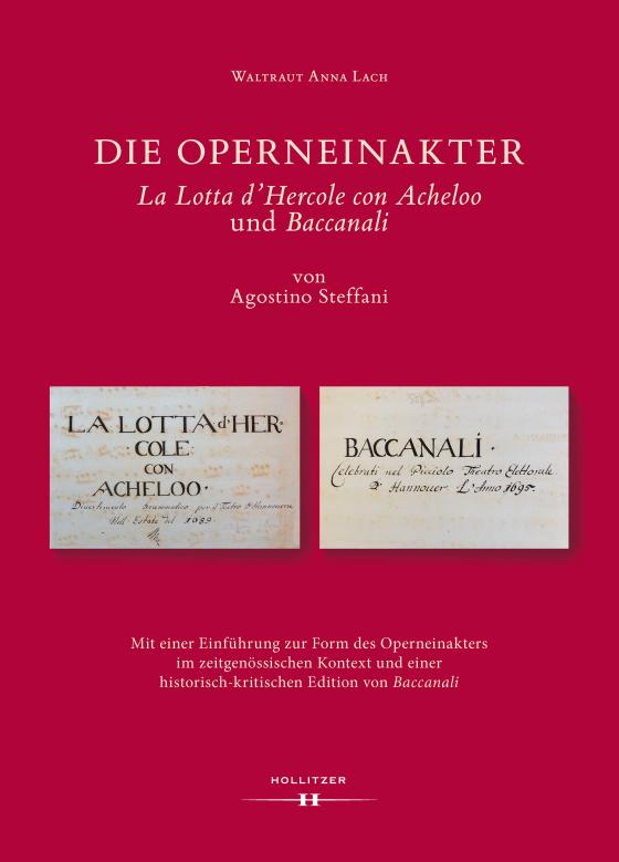 Cover-Bild Die Operneinakter "La Lotta d'Hercole con Acheloo" und "Baccanali" von Agostino Steffani