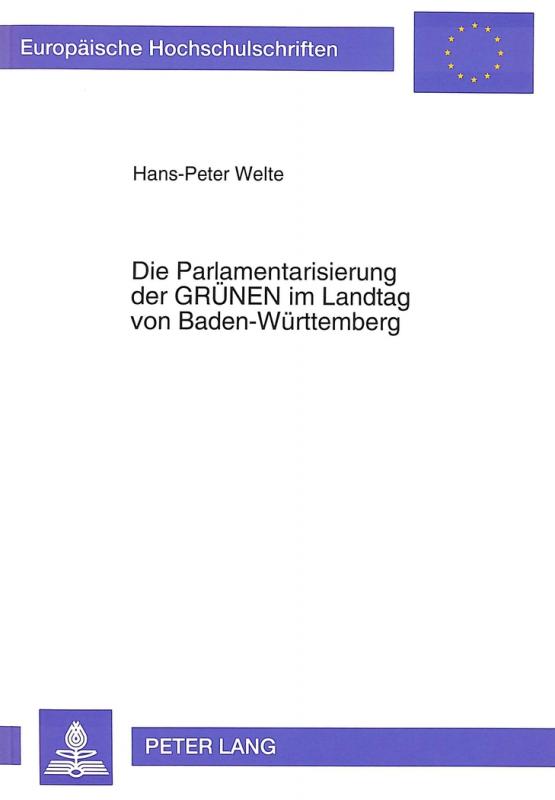 Cover-Bild Die Parlamentarisierung der «GRÜNEN» im Landtag von Baden-Württemberg