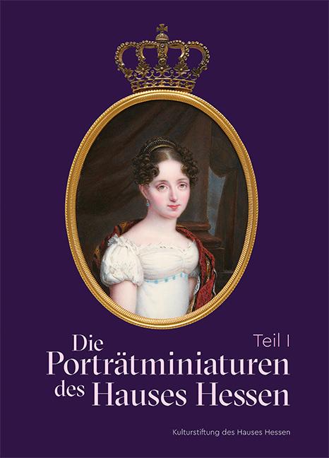 Cover-Bild Die Porträtminiaturen des Hauses Hessen