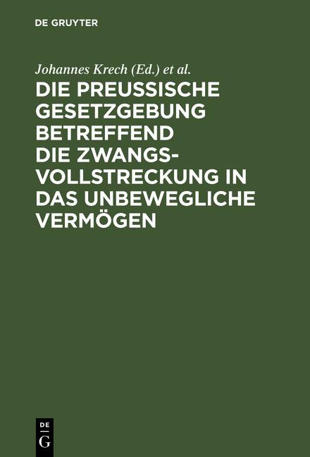Cover-Bild Die Preußische Gesetzgebung betreffend die Zwangsvollstreckung in das unbewegliche Vermögen