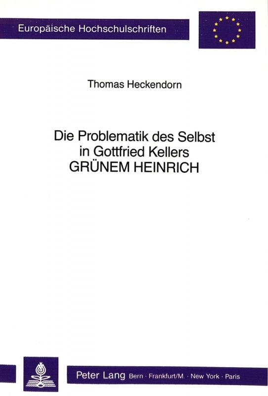Cover-Bild Die Problematik des Selbst in Gottfried Kellers «Grünem Heinrich»