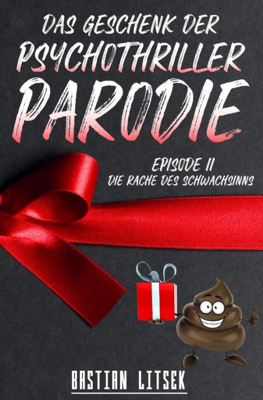 Cover-Bild Die Psychothriller Parodie Trilogie / Das Geschenk der Psychothriller-Parodie