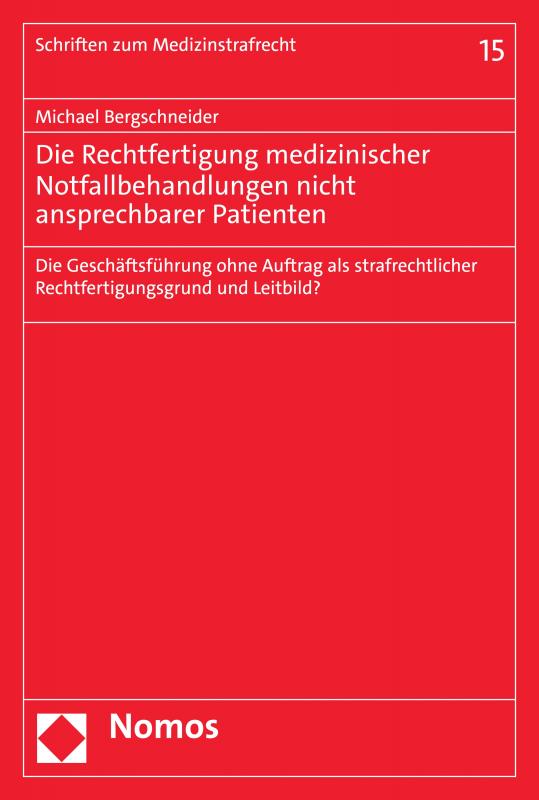 Cover-Bild Die Rechtfertigung medizinischer Notfallbehandlungen nicht ansprechbarer Patienten