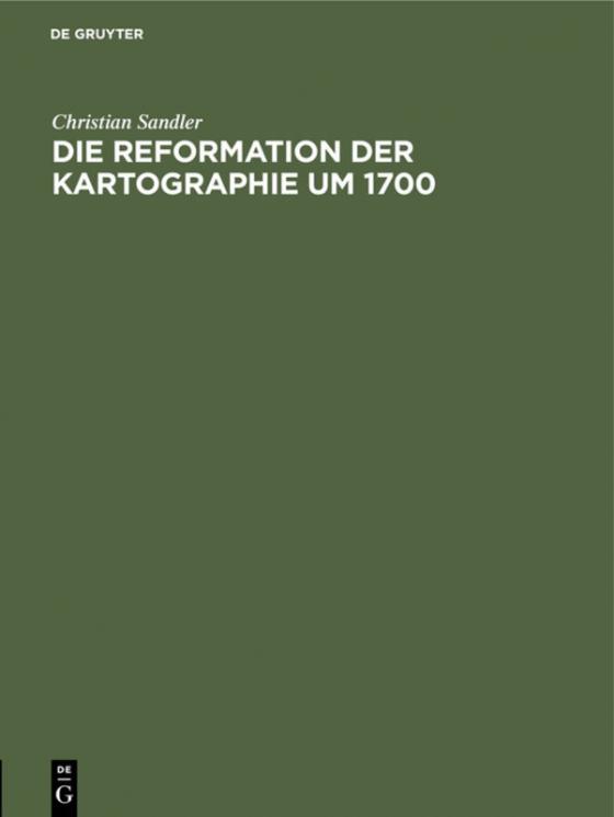 Cover-Bild Die Reformation der Kartographie um 1700