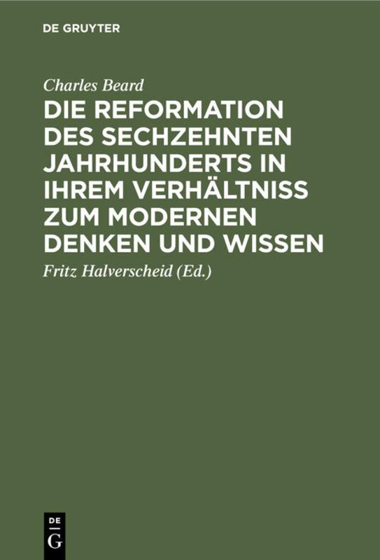 Cover-Bild Die Reformation des sechzehnten Jahrhunderts in ihrem Verhältniss zum modernen Denken und Wissen