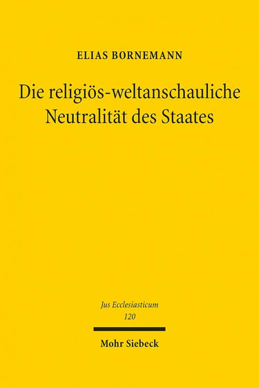 Cover-Bild Die religiös-weltanschauliche Neutralität des Staates
