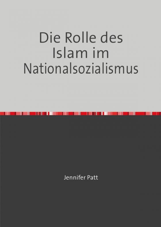 Cover-Bild Die Rolle des Islam im Nationalsozialismus