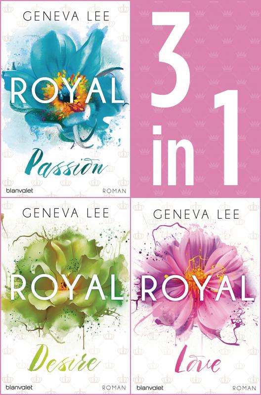 Cover-Bild Die Royals-Saga 1-3: - Royal Passion / Royal Desire / Royal Love