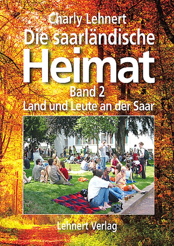 Cover-Bild Die saarländische Heimat - Band 2 - Land und Leute an der Saar