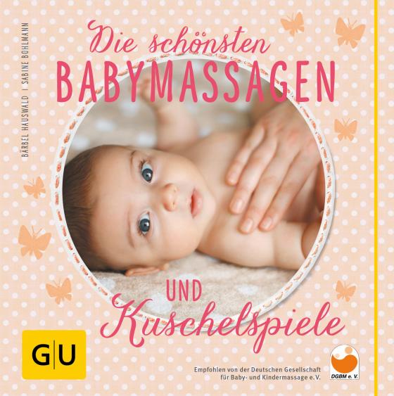 Cover-Bild Die schönsten Babymassagen und Kuschelspiele