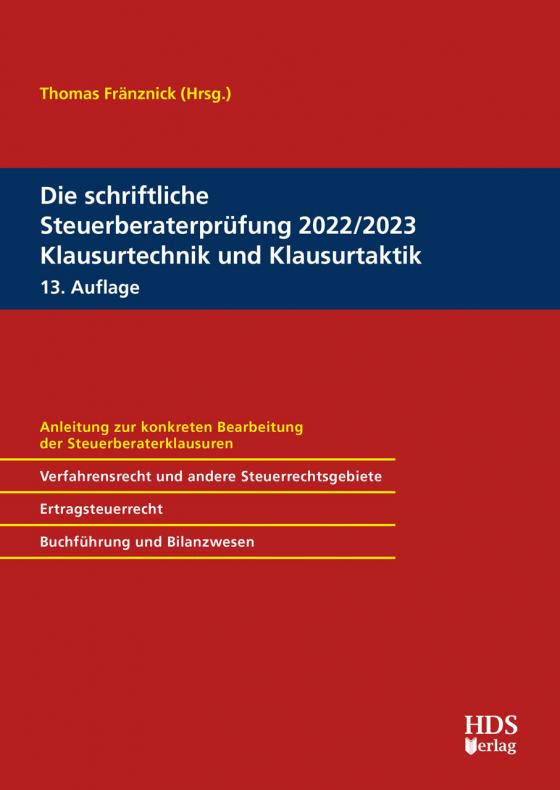 Cover-Bild Die schriftliche Steuerberaterprüfung 2022/2023 Klausurtechnik und Klausurtaktik