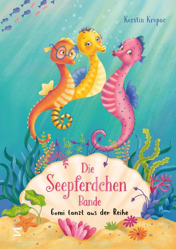 Cover-Bild Die Seepferdchen-Bande. Gomi tanzt aus der Reihe