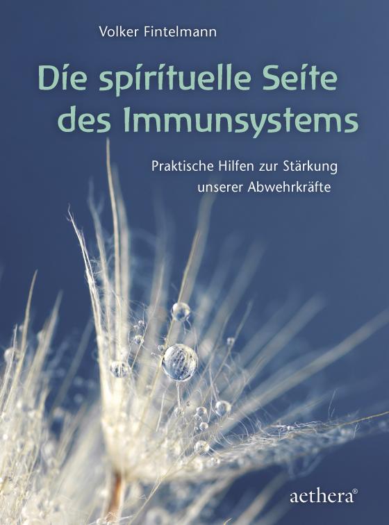 Cover-Bild Die spirituelle Seite des Immunsystems
