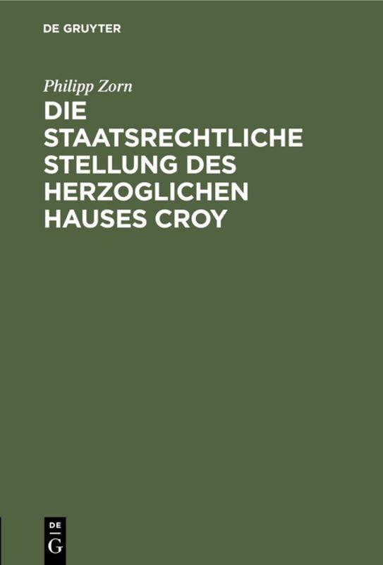 Cover-Bild Die staatsrechtliche Stellung des Herzoglichen Hauses Croy