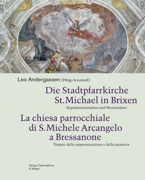 Cover-Bild Die Stadtpfarrkirche St. Michael in Brixen / La chiesa parrocchiale di S. Michele Arcangelo a Bressanone