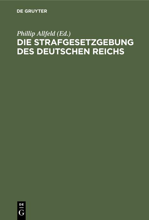 Cover-Bild Die Strafgesetzgebung des Deutschen Reichs