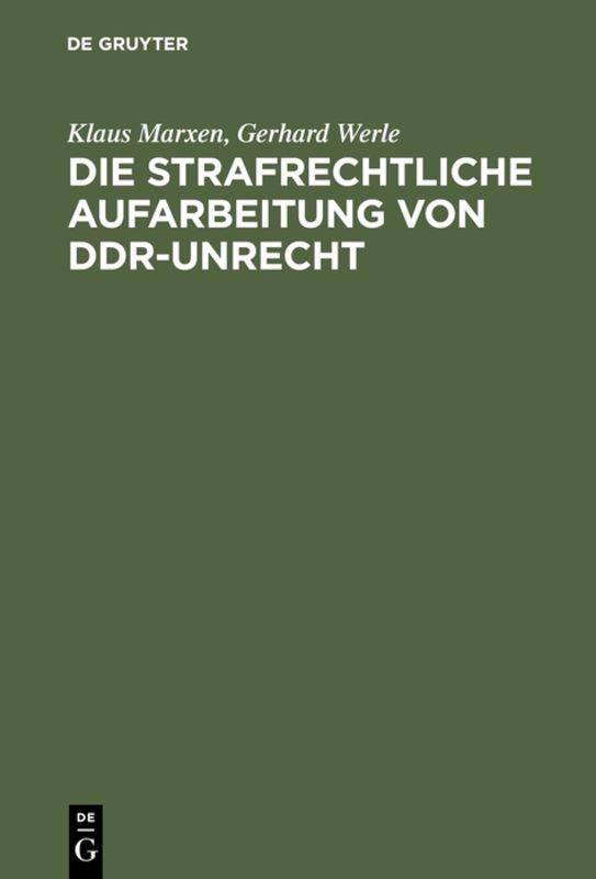 Cover-Bild Die strafrechtliche Aufarbeitung von DDR-Unrecht