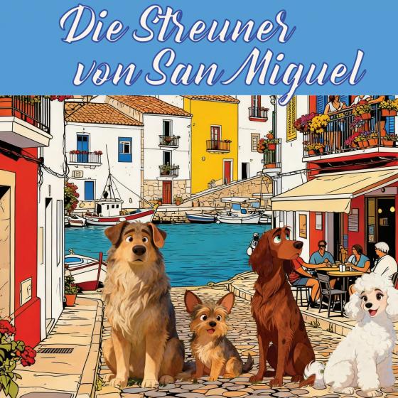 Cover-Bild Die Streuner von San Miguel