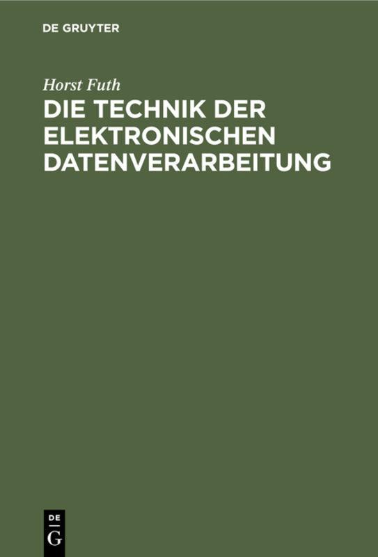 Cover-Bild Die Technik der elektronischen Datenverarbeitung