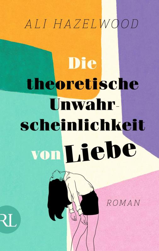 Cover-Bild Die theoretische Unwahrscheinlichkeit von Liebe – Die deutsche Ausgabe von »The Love Hypothesis«