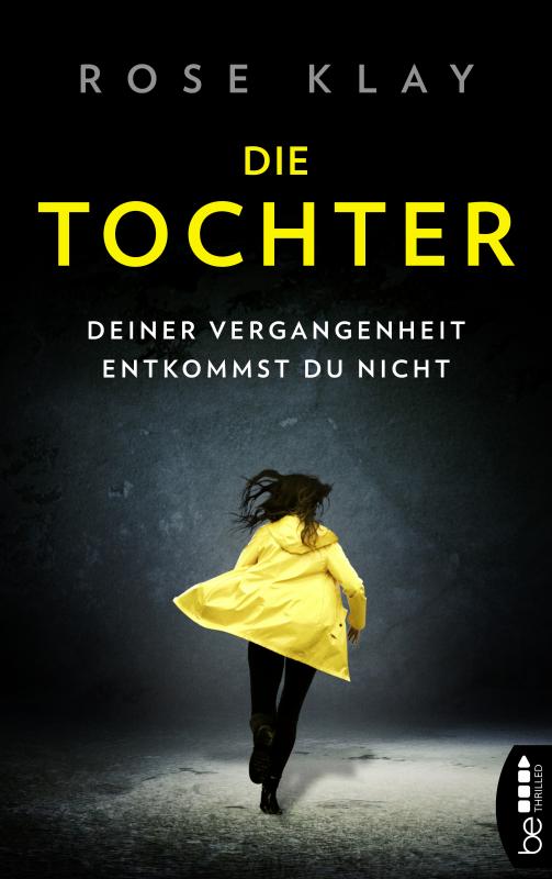 Cover-Bild Die Tochter – Deiner Vergangenheit entkommst du nicht!