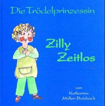 Cover-Bild Die Trödelprinzessin Zilly Zeitlos
