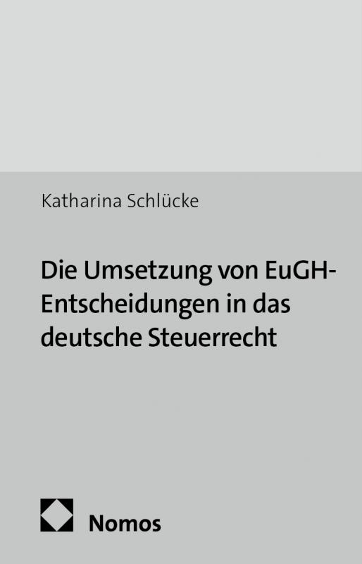 Cover-Bild Die Umsetzung von EuGH-Entscheidungen in das deutsche Steuerrecht