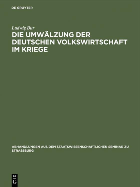 Cover-Bild Die Umwälzung der deutschen Volkswirtschaft im Kriege