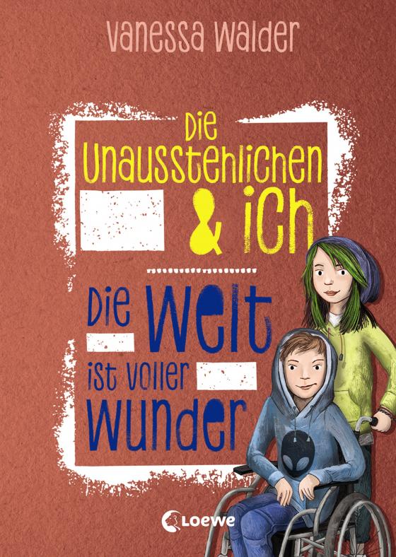 Cover-Bild Die Unausstehlichen & ich (Band 3) - Die Welt ist voller Wunder