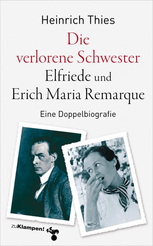 Cover-Bild Die verlorene Schwester – Elfriede und Erich Maria Remarque