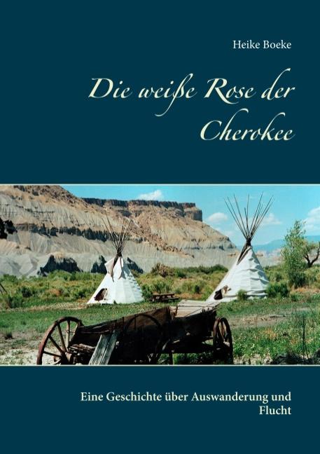 Cover-Bild Die weiße Rose der Cherokee