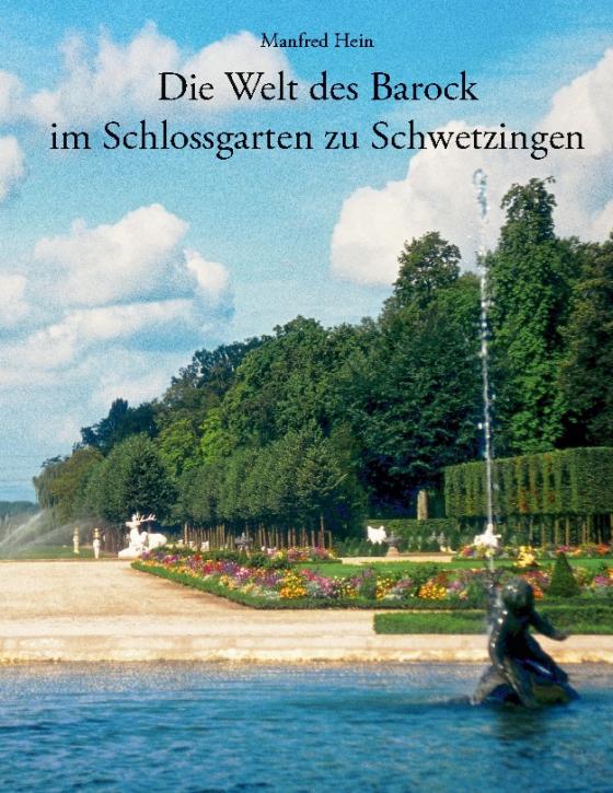 Cover-Bild Die Welt des Barock im Schlossgarten zu Schwetzingen