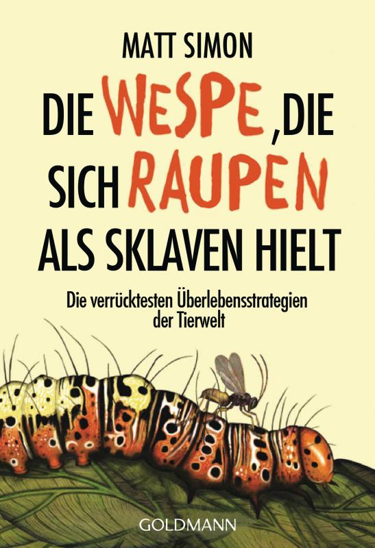 Cover-Bild Die Wespe, die sich Raupen als Sklaven hielt
