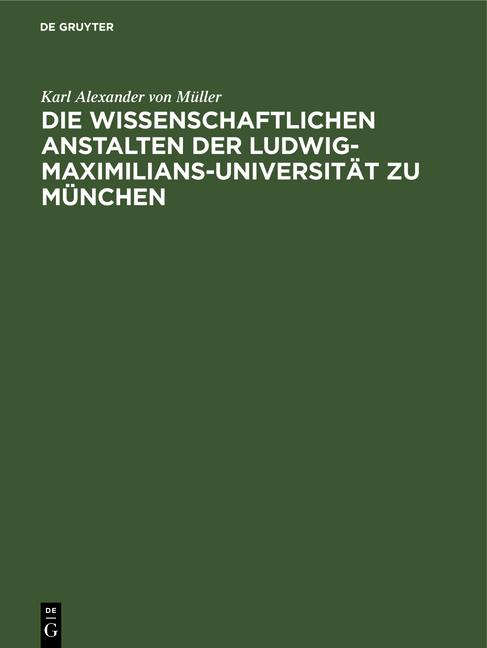Cover-Bild Die wissenschaftlichen Anstalten der Ludwig-Maximilians-Universität zu München