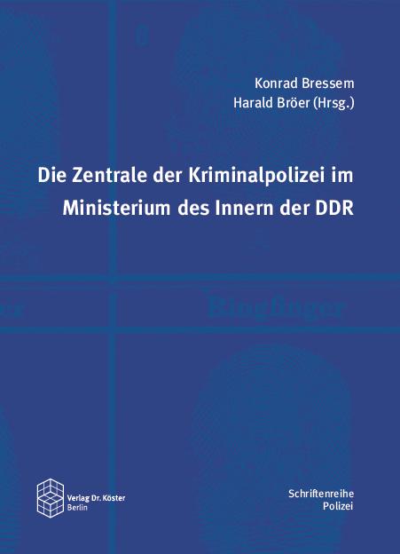 Cover-Bild Die Zentrale der Kriminalpolizei im Ministerium des Innern der DDR