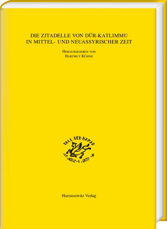 Cover-Bild Die Zitadelle von Dūr-Katlimmu in mittel- und neuassyrischer Zeit