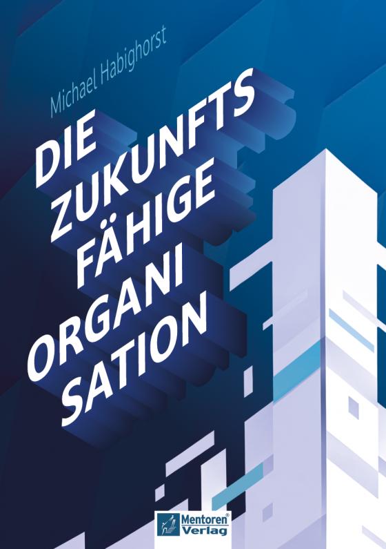 Cover-Bild Die zukunftsfähige Organisation