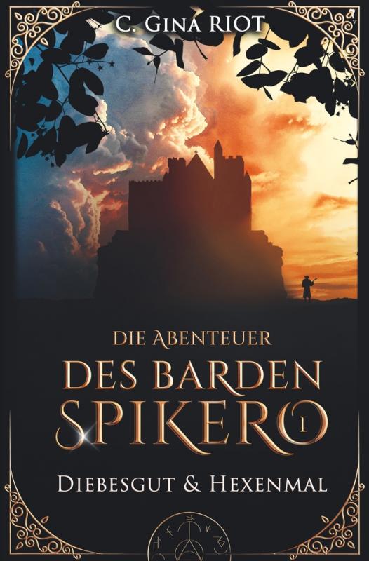 Cover-Bild Diebesgut & Hexenmal - Die Abenteuer des Barden Spikero 1