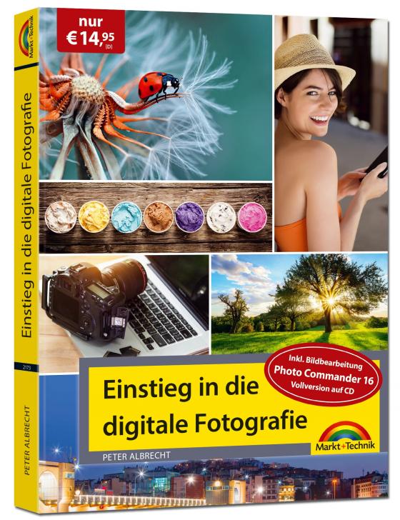 Cover-Bild Digitale Fotografie - Einstieg und Praxis inkl. Foto Bearbeitungs Programm - komplett in Farbe