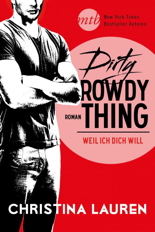 Cover-Bild Dirty Rowdy Thing - Weil ich dich will