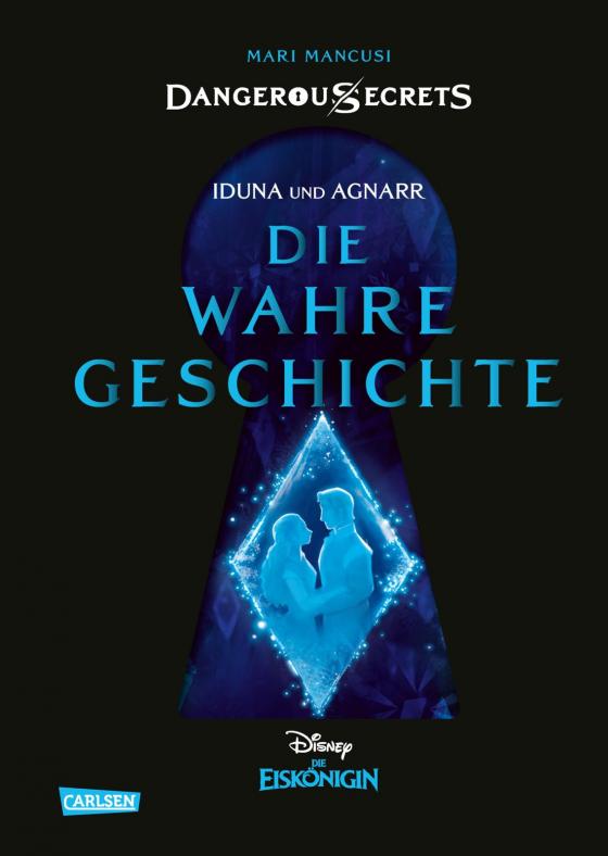 Cover-Bild Disney – Dangerous Secrets 1: Iduna und Agnarr: DIE WAHRE GESCHICHTE (Die Eiskönigin)