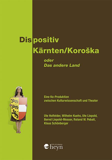 Cover-Bild Dispositiv Kärnten/Koroška. Oder: Das andere Land