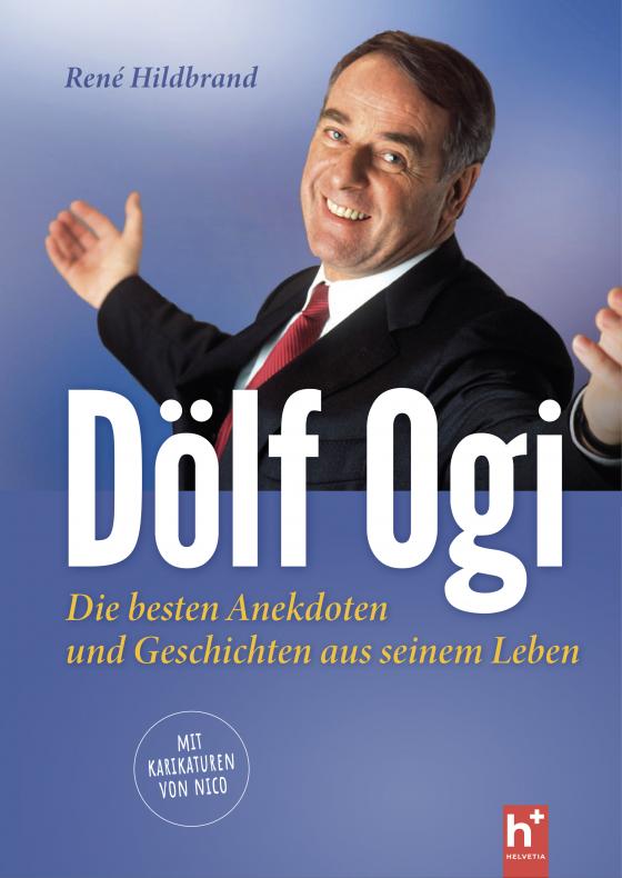 Cover-Bild Dölf Ogi - die besten Anekdoten und Geschichten aus seinem Leben