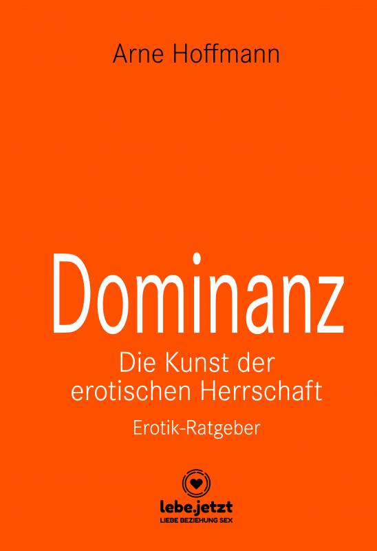 Cover-Bild Dominanz - Die Kunst der erotischen Herrschaft | Erotischer Ratgeber