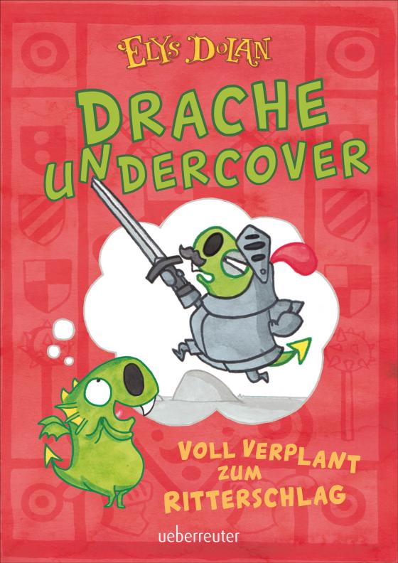 Cover-Bild Drache undercover - Voll verplant zum Ritterschlag (Drache Undercover, Bd. 1)